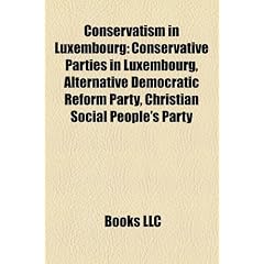 Conservatism in Luxembourg: Conservative Parties in Luxembourg, Alternative Democratic Reform Party, Christian Social People's Party