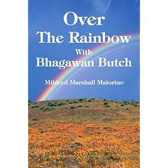 Over the Rainbow With Bhagawan Butch