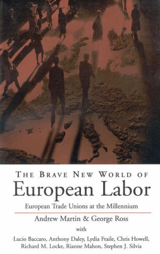  The Brave New World of European Labor: European Trade Unions at the Millennium