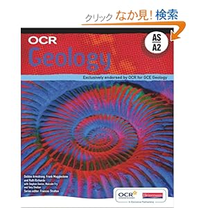 【クリックでお店のこの商品のページへ】OCR Geology AS & A2 Student Book: Exclusively Endorsed by OCR for GCE Geology (OCR A Level Geology): Debbie Armstrong, Frank Mugglestone, Ruth Richards, Frances Stratton, Stephen Davies, Malcolm Fry, Tony Shelton: 洋書