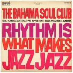 RHYTHM IS WHAT MAKES JAZZ JAZZ