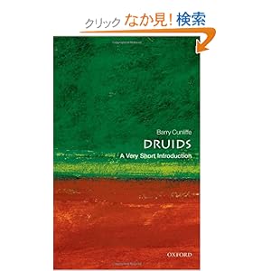 【クリックでお店のこの商品のページへ】Druids: A Very Short Introduction (Very Short Introductions): Barry Cunliffe: 洋書