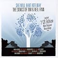She Will Have Her Way-the Songs of Tim & Neil Finn