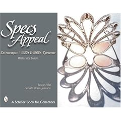 【クリックで詳細表示】Specs Appeal： Extravagant 1950s ＆ 1960s Eyewear： Leslie Pia， Donald-Brian Johnson： 洋書