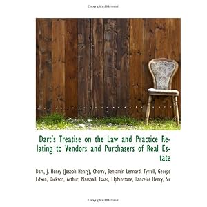 【クリックで詳細表示】Dart’s Treatise on the Law and Practice Relating to Vendors and Purchasers of Real Estate [ペーパーバック]