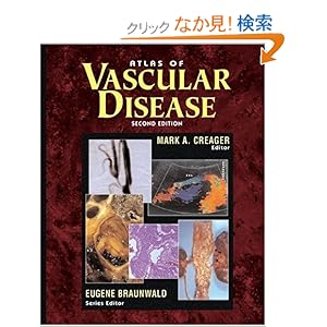 【クリックでお店のこの商品のページへ】Atlas of Vascular Disease: Mark A. Creager, Eugene Braunwald: 洋書