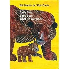 Baby Bear, Baby Bear, What Do You See? (World of Eric Carle)