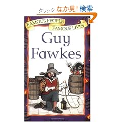 Guy Fawkes (Famous People, Famous Lives)