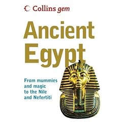 Ancient Egypt: From Mummies and Magic to the Nile and Nefertiti (Collins Gem)