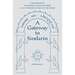 A Gateway to Sindarin: A Grammar of an Elvish Language from J. R. R. Tolkien's Lord of the Rings