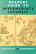 Readers Guide to Intermediate Japanese: A Quick Reference to Written Expressions