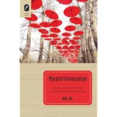 Pluralist Universalism: An Asian Americanist Critique of U.s. and Chinese Multiculturalisms