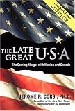 [Book] The Late Great U.S.A.: The Coming Merger With Mexico and Canada