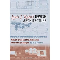 Louis I. Kahn's Jewish Architecture: Mikveh Israel and the Midcentury American Synagogue (American Jewish History, Culture, and Life)
