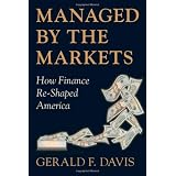 Managed by the Markets: How Finance Reshaped AmericaGerald F. Davis�ɂ��