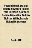 [Book] People from Cortland County, New York: People from Cortland, New York, Ronnie James Dio, Andrew Dickson White, Francis Bicknell Carpenter