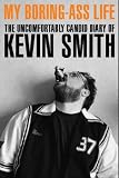 [Book] My Boring Ass Life: The Uncomfortably Candid Diary of Kevin Smith
