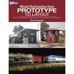 Model Railroading from Prototype to Layout: How to Use Full-Size Railroads for Information and Inspiration (Model Railroader)