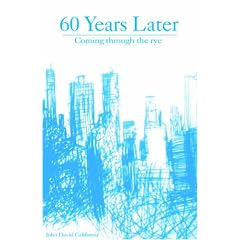 60 Years Later: Coming Through the Rye