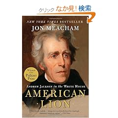 American Lion: Andrew Jackson in the White House