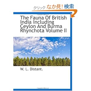 【クリックでお店のこの商品のページへ】The Fauna Of British India Including Ceylon And Burma Rhynchota Volume II: W. L. Distant.: 洋書