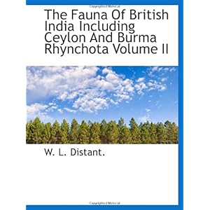 【クリックで詳細表示】The Fauna Of British India Including Ceylon And Burma Rhynchota Volume II： W. L. Distant.： 洋書