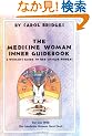 The Medicine Woman Inner Guidebook: A Woman's Guide to Her Unique Powers Using the Medicine Woman Tarot Deck