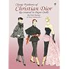 Classic Fashions of Christian Dior: Re-created in Paper Dolls (Dover Paper Dolls)