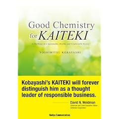 Good Chemistry for KAITEKI     A Challenge to Healthy, Comfortable and Sustainable Societies