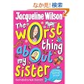The Worst Thing About My Sister