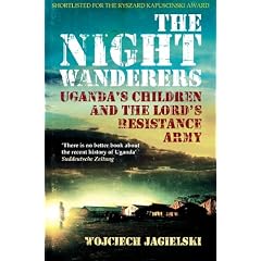 Night Wanderers: Uganda's Children and the Lord's Resistance Army