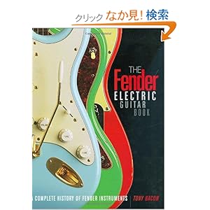 【クリックでお店のこの商品のページへ】Fender Electric Guitar Book: A Complete History of Fender Instruments