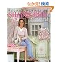 Rachel Ashwell's Shabby Chic Treasure Hunting and Decorating Guide
