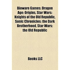 Bioware Games: Dragon Age: Origins, Star Wars: Knights of the Old Republic, Sonic Chronicles: The Dark Brotherhood, Star Wars: The Ol