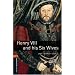 Henry VIII and His Six Wives: 700 Headwords, True Stories (Oxford Bookworms Library)