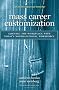 Mass Career Customization: Aligning the Workplace With Today's Nontraditional Workforce