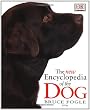 The Encyclopedia of the Dog: The Definitive Visual Guide