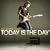 Today Is the Day