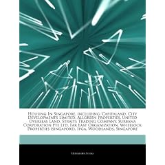 Articles on Housing in Singapore, Including: Capitaland, City Developments Limited, Allgreen Properties, United Overseas Land, Straits Trading Company