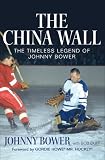 [Book] The China Wall: The Timeless Legend of Johnny Bower