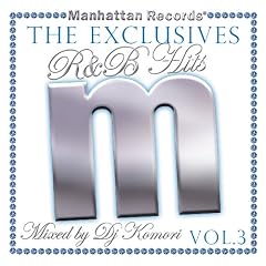 Manhattan Records�gThe Exclusives�hR&B Hits Vol.3-Mixed by DJ Komori-