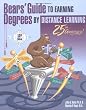 Bear's Guide to Earning Degrees by Distance Learning (Bear's Guide to Earning Degrees Nontraditionally)