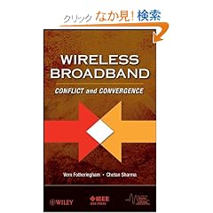 Wireless Broadband: Conflict and Convergence (IEEE Series on Digital & Mobile Communication)