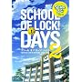 SCHOOL OF LOCK! DAYS 2