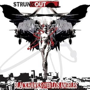 【クリックで詳細表示】Strung Out ： Blackhawks Over Los Angeles - 音楽