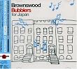 Brownswood Bubblers For JAPAN[���{�����t��������]