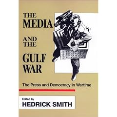 The Media and the Gulf War/the Press and Democracy in Wartime