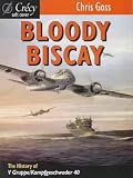 [Book] Bloody Biscay: The story of the Luftwaffe's only long range maritime fighter unit, V Gruppe/Kampfgeschwader 40, and its adversaries 1942-1944: The Story ... 40 and Its Adversaries, 1942-1944