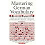 Mastering German Vocabulary: A Thematic Approach (Mastering Vocabulary)