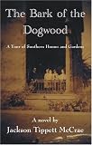 [Book] The Bark Of The Dogwood: A Tour Of Southern Homes And Gardens